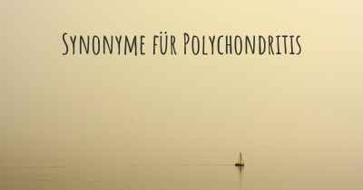 Synonyme für Polychondritis