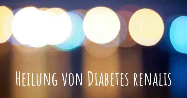 Heilung von Diabetes renalis