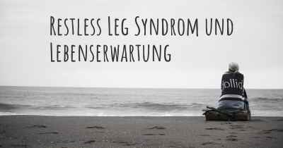 Restless Leg Syndrom und Lebenserwartung