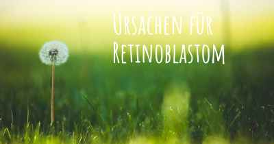Ursachen für Retinoblastom