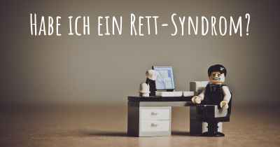 Habe ich ein Rett-Syndrom?