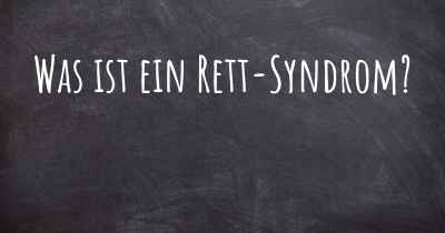 Was ist ein Rett-Syndrom?