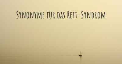 Synonyme für das Rett-Syndrom