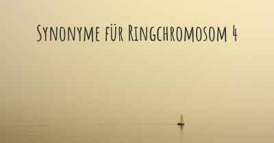 Synonyme für Ringchromosom 4