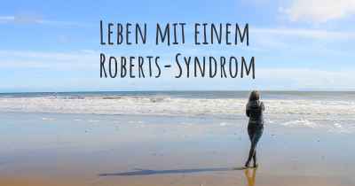 Leben mit einem Roberts-Syndrom