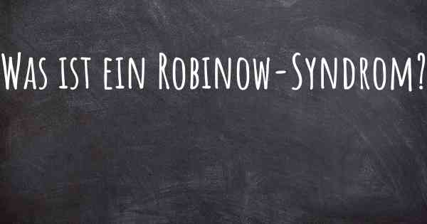 Was ist ein Robinow-Syndrom?