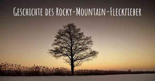 Geschichte des Rocky-Mountain-Fleckfieber