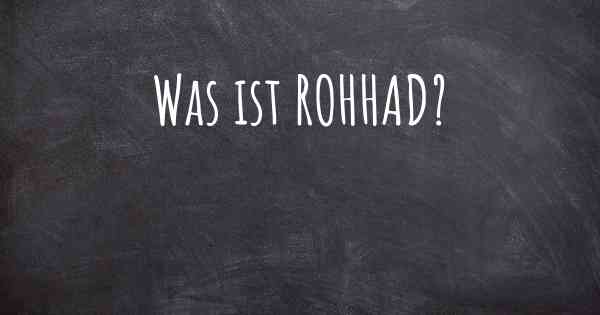 Was ist ROHHAD?