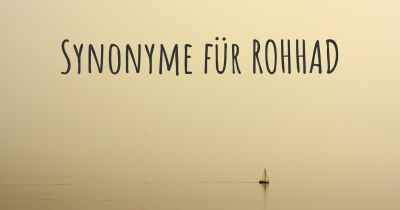 Synonyme für ROHHAD