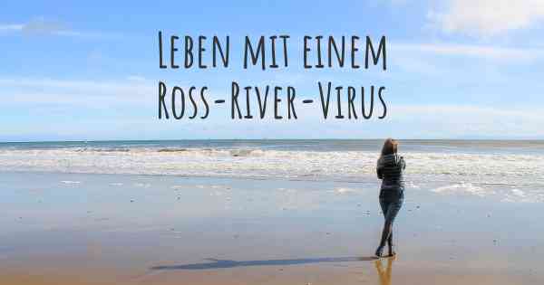 Leben mit einem Ross-River-Virus