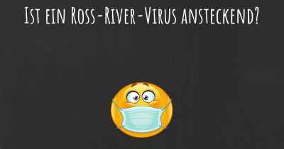Ist ein Ross-River-Virus ansteckend?
