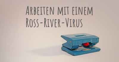Arbeiten mit einem Ross-River-Virus