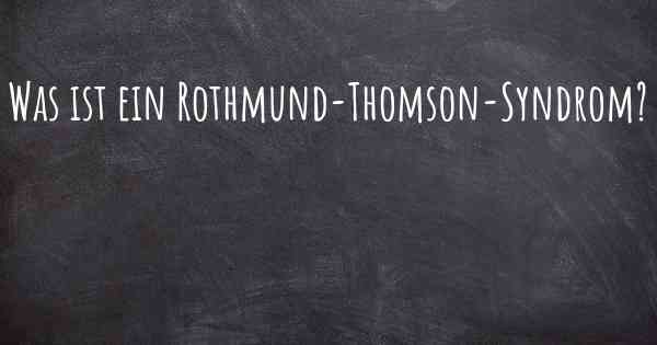 Was ist ein Rothmund-Thomson-Syndrom?