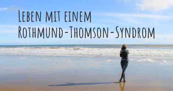 Leben mit einem Rothmund-Thomson-Syndrom
