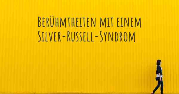 Berühmtheiten mit einem Silver-Russell-Syndrom