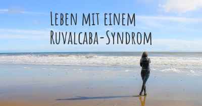 Leben mit einem Ruvalcaba-Syndrom