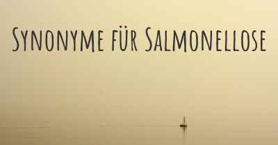 Synonyme für Salmonellose