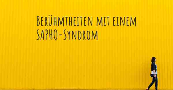 Berühmtheiten mit einem SAPHO-Syndrom