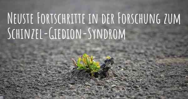 Neuste Fortschritte in der Forschung zum Schinzel-Giedion-Syndrom