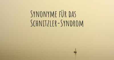 Synonyme für das Schnitzler-Syndrom