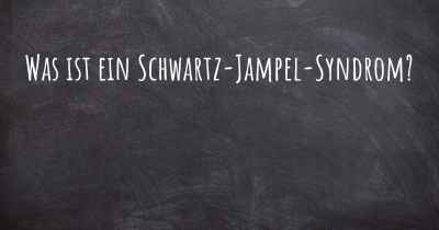 Was ist ein Schwartz-Jampel-Syndrom?