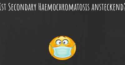 Ist Secondary Haemochromatosis ansteckend?