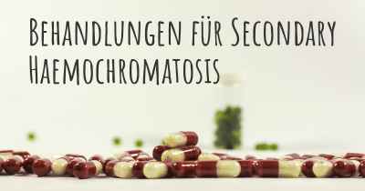 Behandlungen für Secondary Haemochromatosis