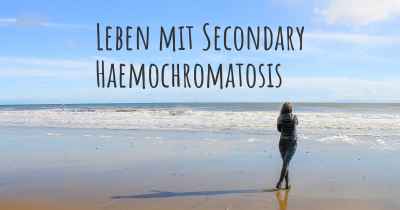 Leben mit Secondary Haemochromatosis