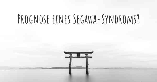 Prognose eines Segawa-Syndroms?