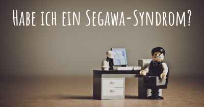 Habe ich ein Segawa-Syndrom?