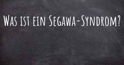Was ist ein Segawa-Syndrom?