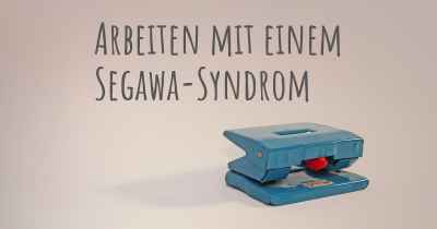 Arbeiten mit einem Segawa-Syndrom