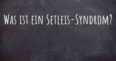 Was ist ein Setleis-Syndrom?