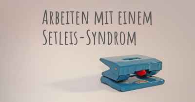 Arbeiten mit einem Setleis-Syndrom