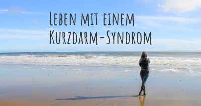 Leben mit einem Kurzdarm-Syndrom
