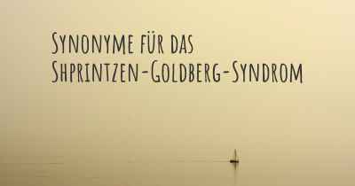 Synonyme für das Shprintzen-Goldberg-Syndrom