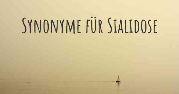 Synonyme für Sialidose