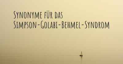 Synonyme für das Simpson-Golabi-Behmel-Syndrom