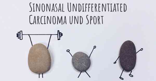 Sinonasal Undifferentiated Carcinoma und Sport