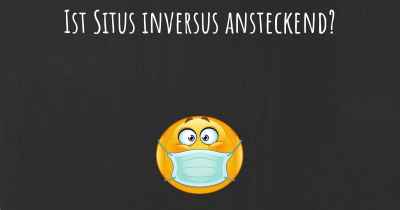 Ist Situs inversus ansteckend?