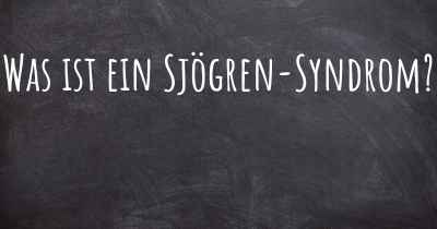 Was ist ein Sjögren-Syndrom?
