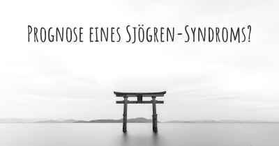 Prognose eines Sjögren-Syndroms?