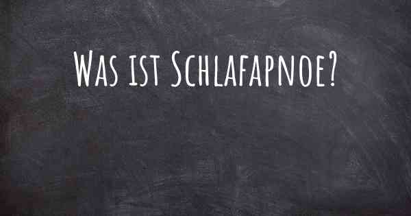 Was ist Schlafapnoe?