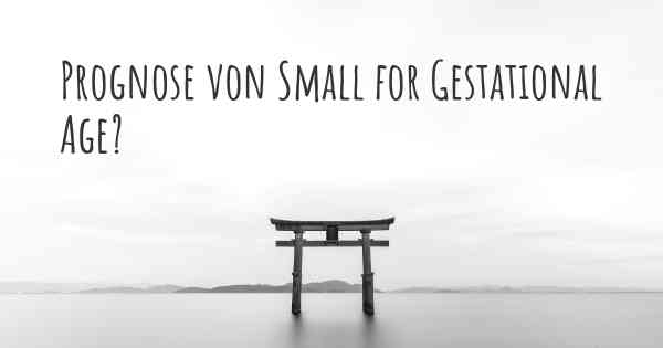 Prognose von Small for Gestational Age?