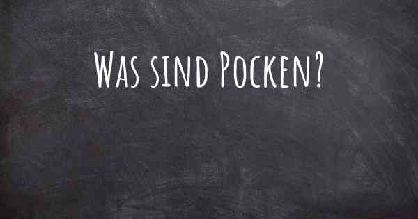 Was sind Pocken?