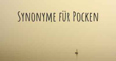 Synonyme für Pocken