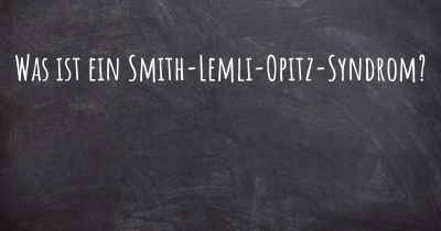 Was ist ein Smith-Lemli-Opitz-Syndrom?