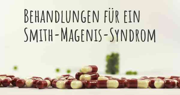 Behandlungen für ein Smith-Magenis-Syndrom