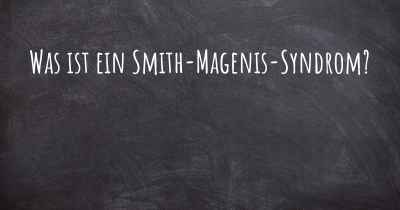 Was ist ein Smith-Magenis-Syndrom?