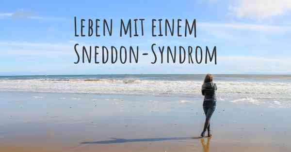 Leben mit einem Sneddon-Syndrom